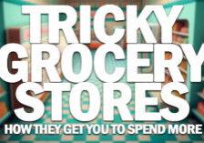 FUN- Tricks Grocery Stores Use To Get You to Spend More
